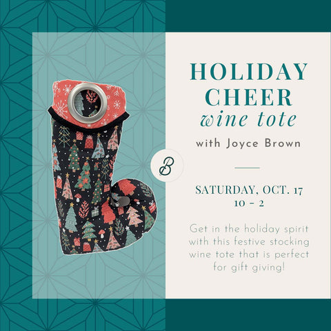 Holiday Cheer Wine Tote Class <br> Saturday, October 17 <br> 10 a.m. - 2 p.m.