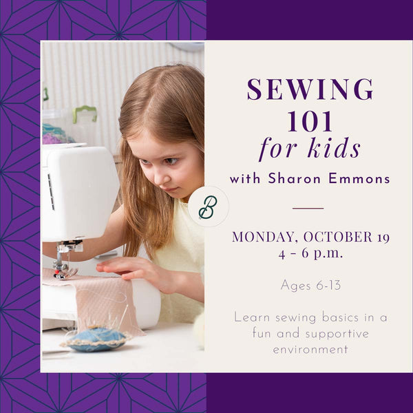 Sewing 101 for Kids <br> Monday, October 19 <br> 4 - 6 p.m.