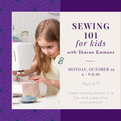 Sewing 101 for Kids <br> Monday, October 19 <br> 4 - 6 p.m.
