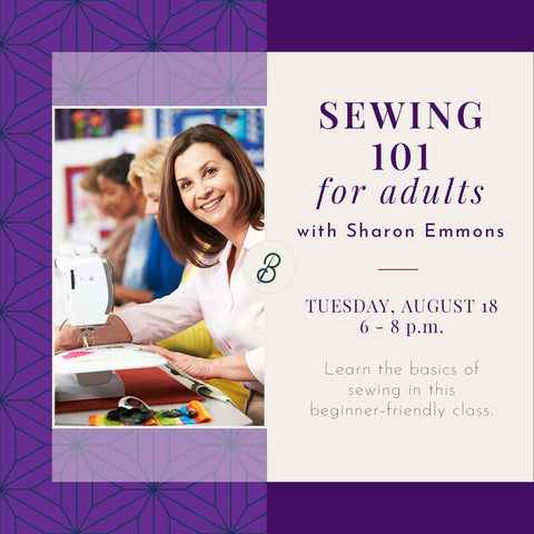 Sewing 101 for Adults <br> Tuesday, August 18 <br> 6 - 8 p.m.