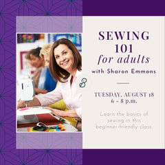 Sewing 101 for Adults <br> Tuesday, August 18 <br> 6 - 8 p.m.